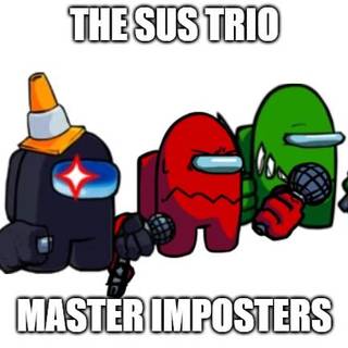 the sus trio lol
