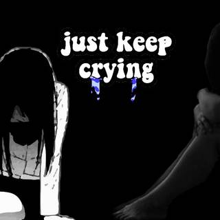 just keep crying