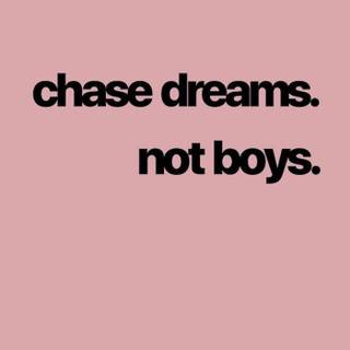 dreams, not boys