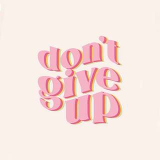 dont give up ❤