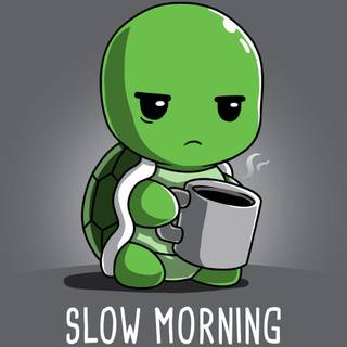 slow morning