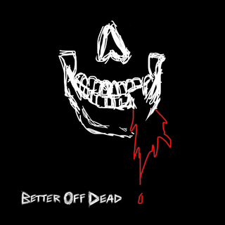 im better off dead