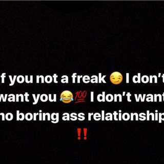FOR REAL THO STAY BACK BORING RELATIONSHIPS YUCK 