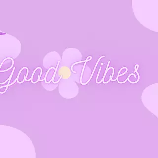 Good Vibes! (I made it from canva)