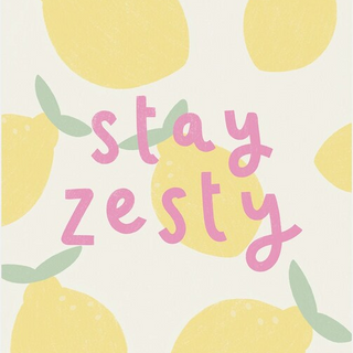 Stay Zesty Quote