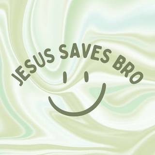 Jesus Saves Bro 