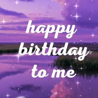 Happy birthday to me 