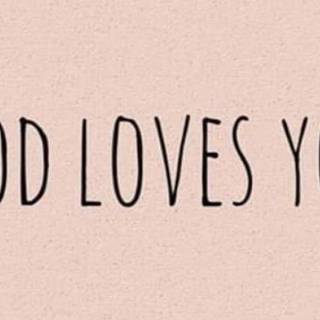 God Loves You (Background/Wallpaper)