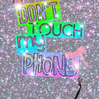 Don’t touch my phone 