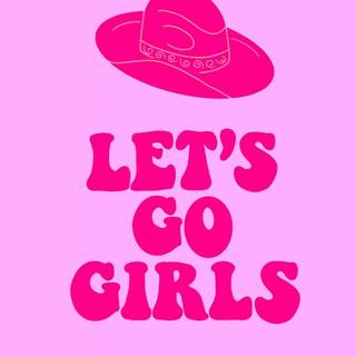 Let’s go girls cowgirl 