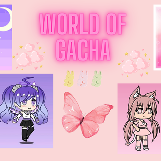 world of gacha (made by me on Canva)
