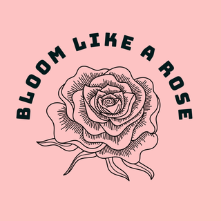bloom like a rose~