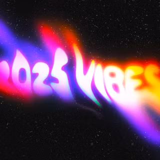 2025 Vibes