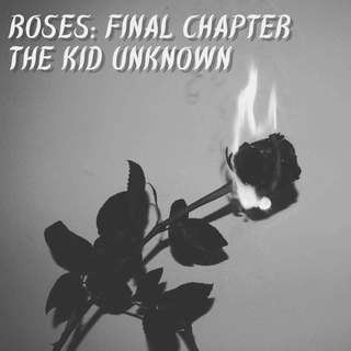 ROSES: FINAL CHAPTER