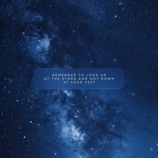 Remember to look up at the stars