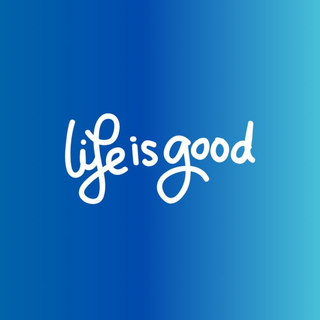 Life is good