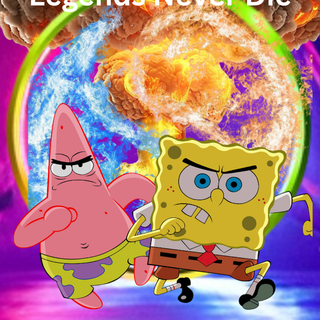 Legends Never Die!! (SpongeBob and Patrick Version) 
