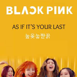 BLACKPINK As if its your last phone wallpaper