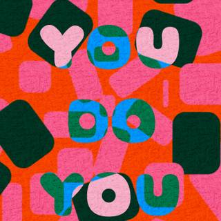 YOU DO YOU