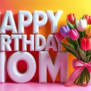 Happy Birthday Mom