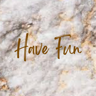 Have Fun!!