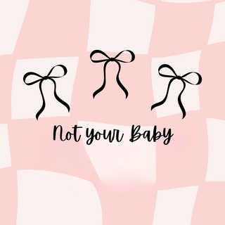 Not Your Baby