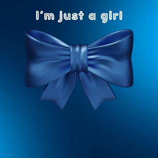 I'm just a girl