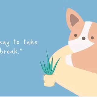 " It's okay to take a break" cute dog (motivational)
