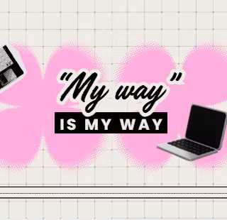 "My way... is my way" Motivational wallpapers