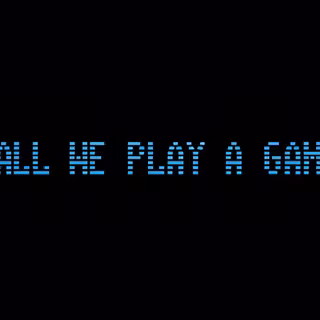 Shall We Play A Game?