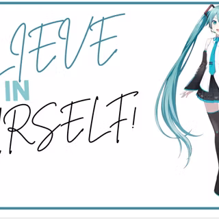 "BELIEVE IN YOURSELF" Miku motivational wallpaper