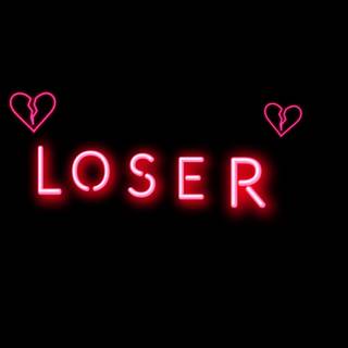 I’m a Reall LOSER