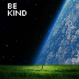 Be kind