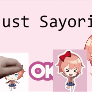 "only my friend sayori" "just sayori just sayori"
