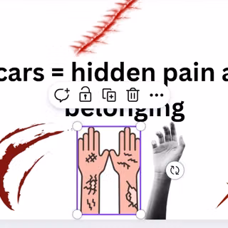 scar = hidden pain and belonging 