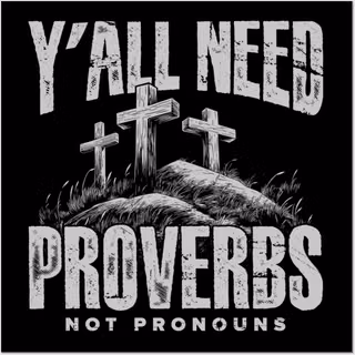 y'all do need proverbs.