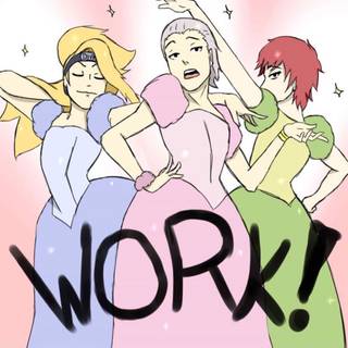 WORK !