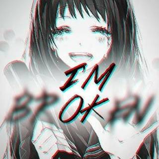I am broken. but I am ok