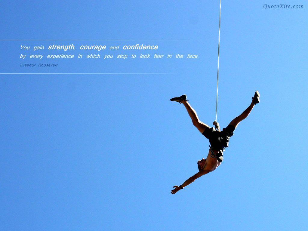 You gain strength, courage and confidence