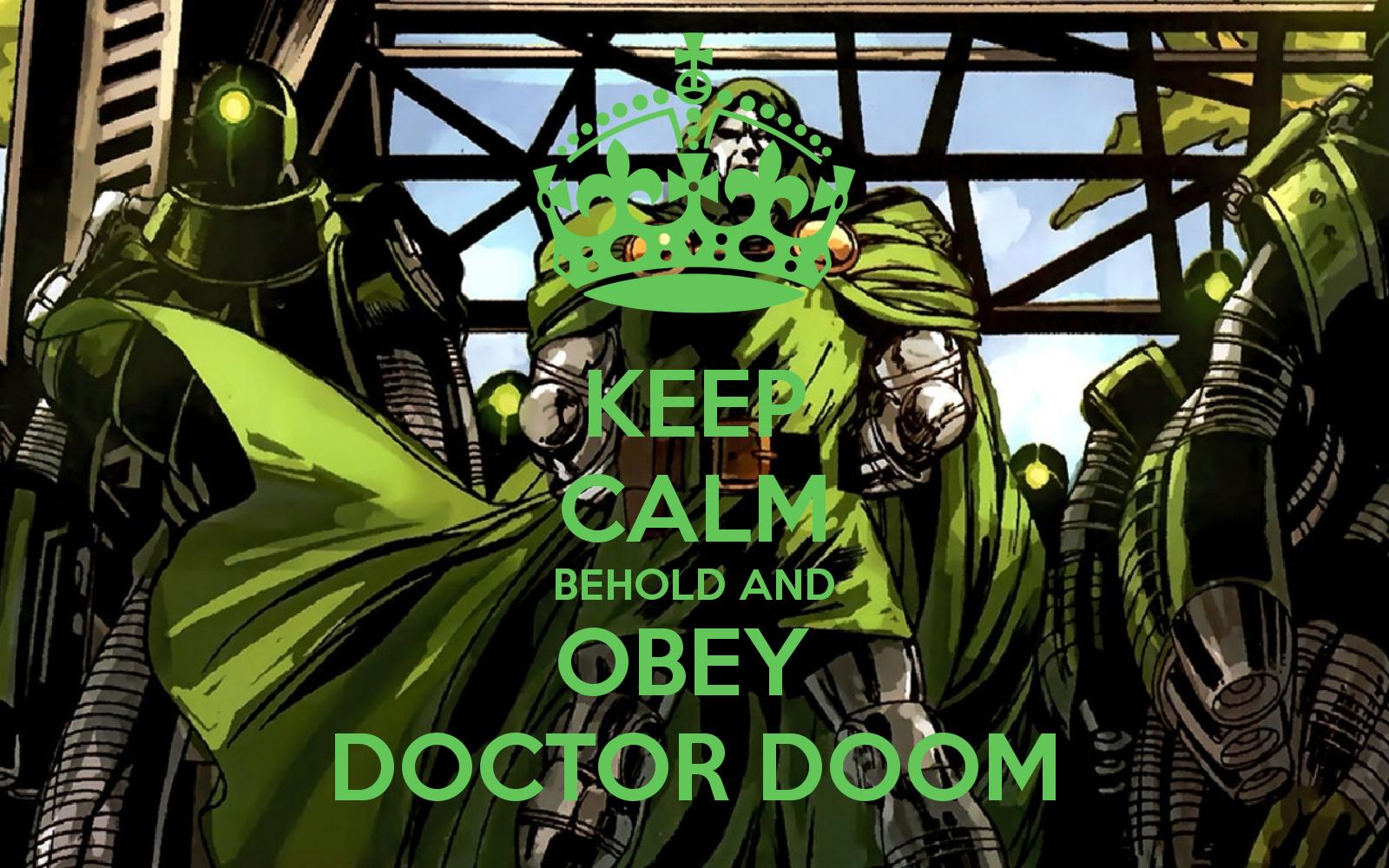 KEEP CALM BEHOLD AND OBEY DOCTOR DOOM CALM AND CARRY ON