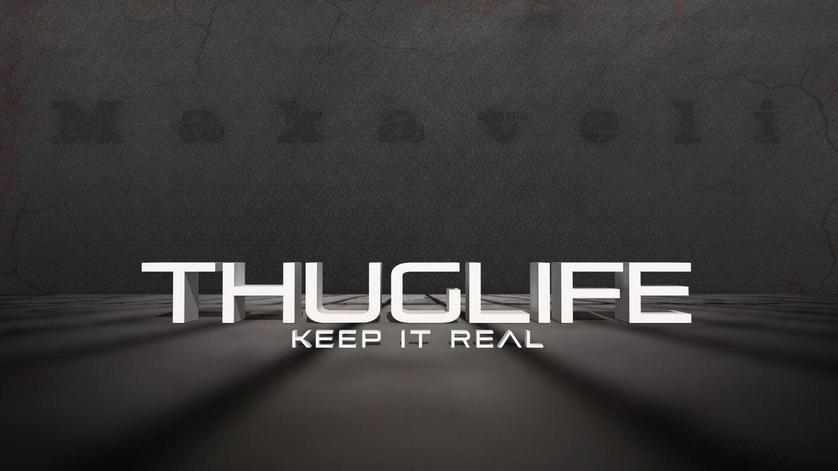 Thug Life and Keep It Real by curtisblade