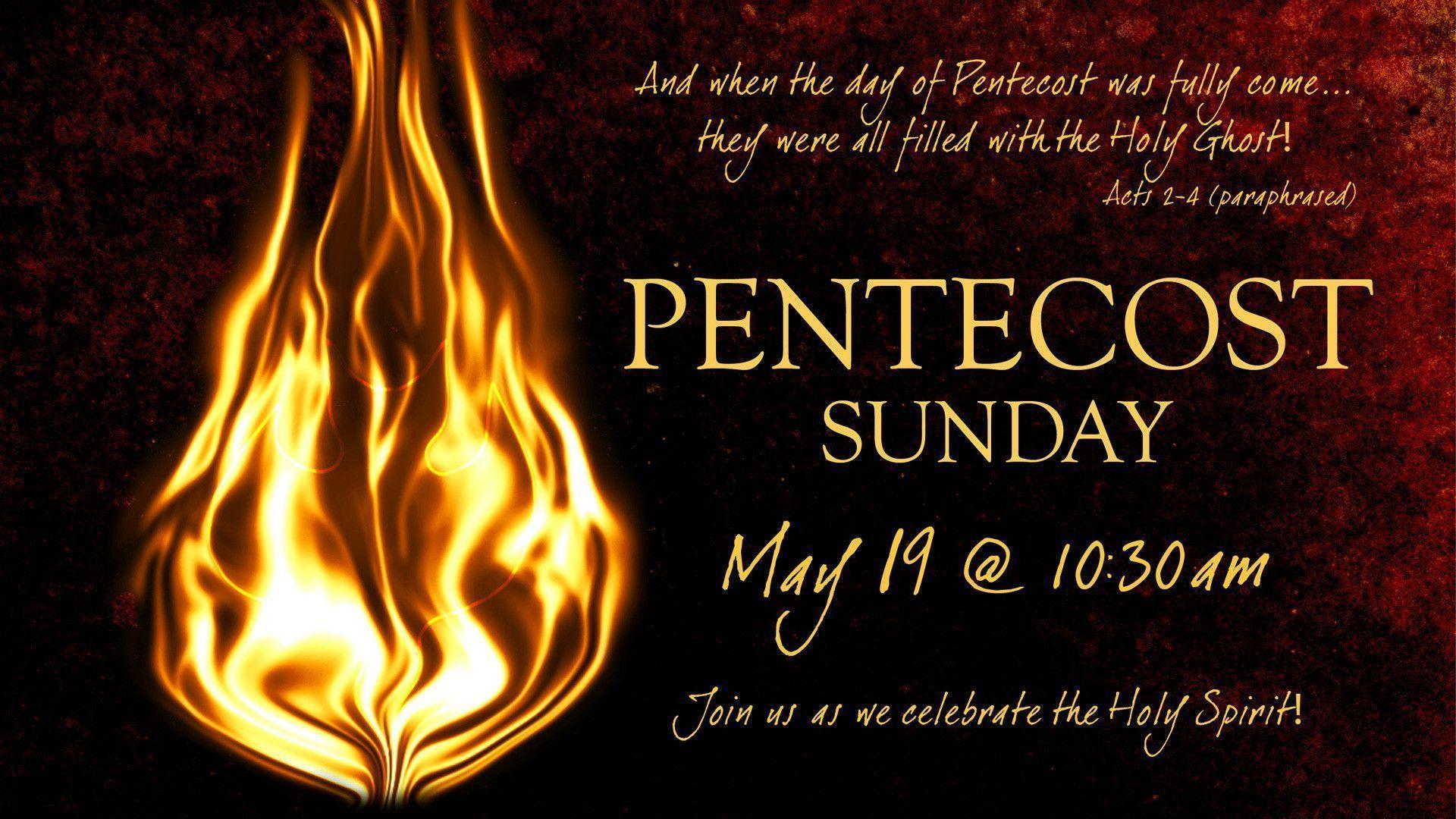 Pentecost Sunday - May 19th at 10:30am