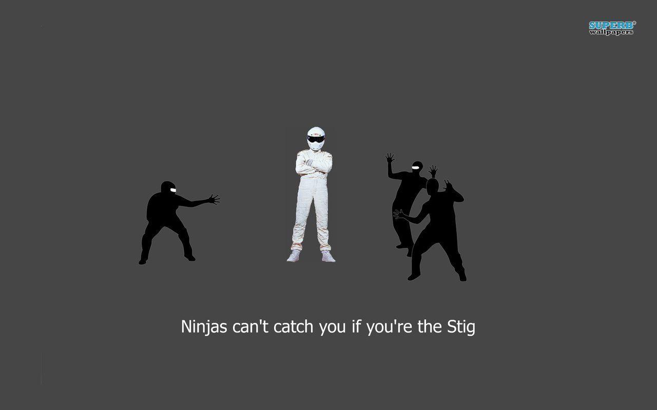 Ninjas can&;t catch you if you&;re Stig wallpaper wallpaper - #