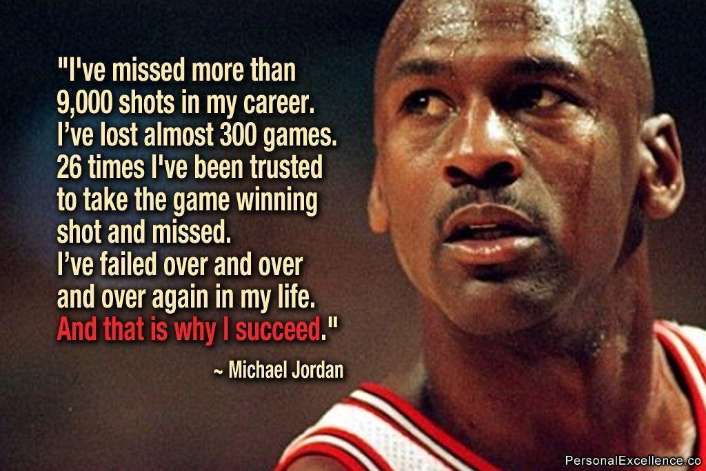 I&missed more than 9,000 shots in my career. I&lost almost