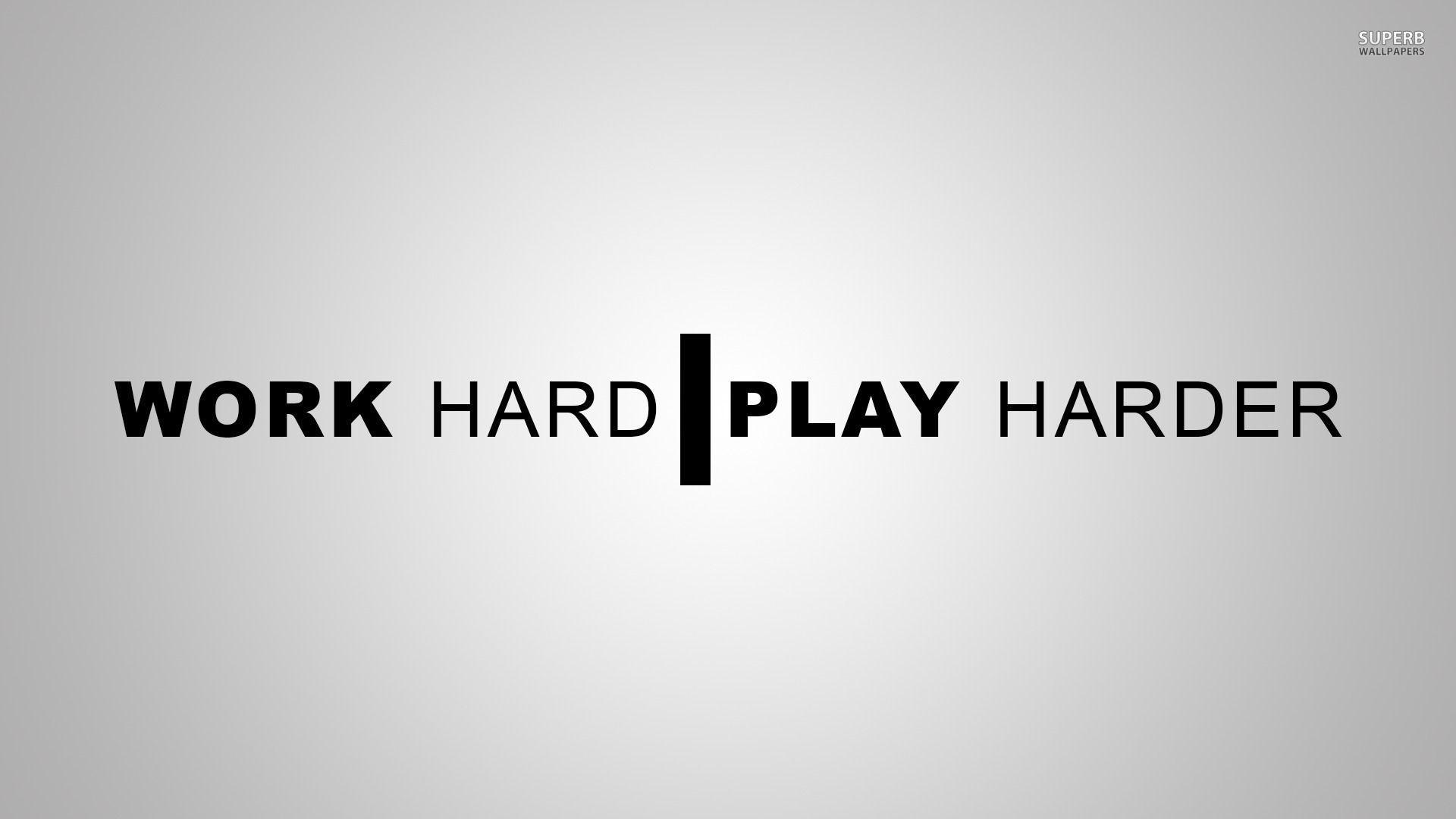 Work Hard Play Harder 26436