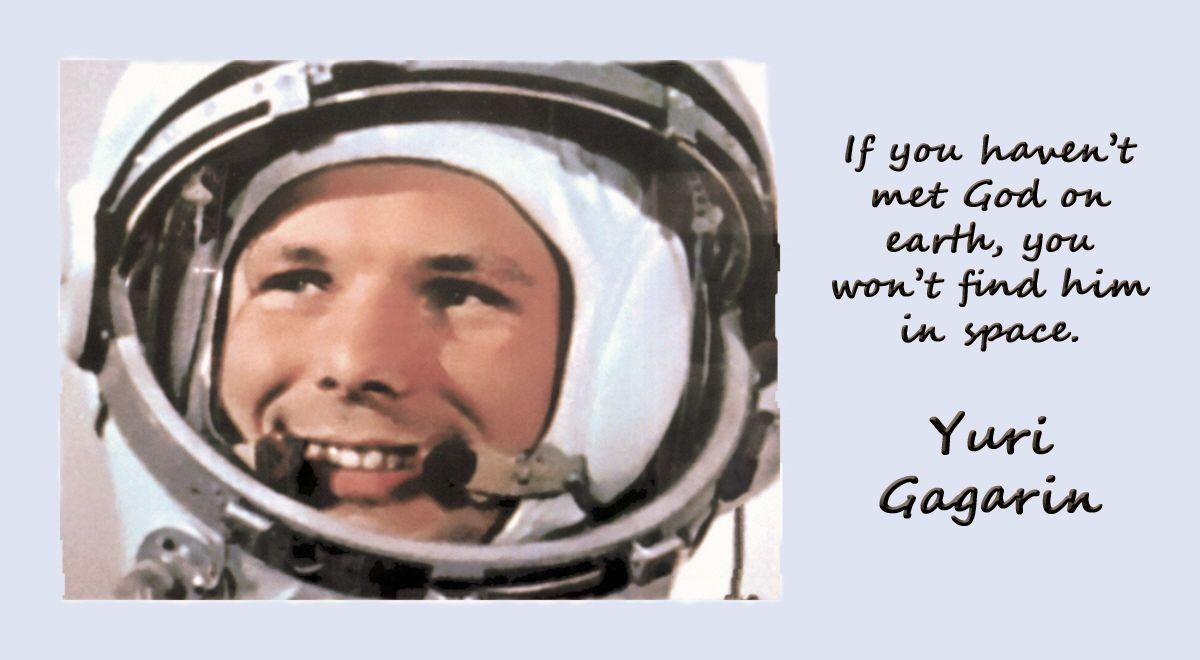 Yuri Gagarin&;s quotes, famous and not much. COM