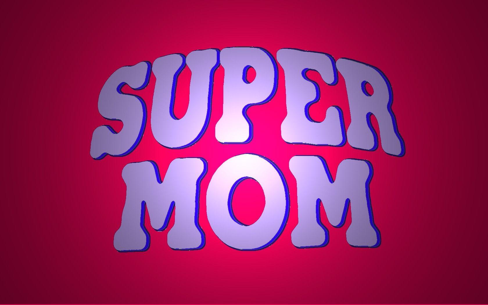 Super Mom, Desktop and mobile wallpaper