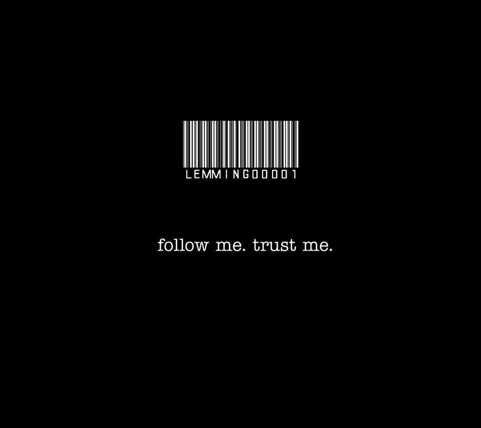 Follow me, trust me