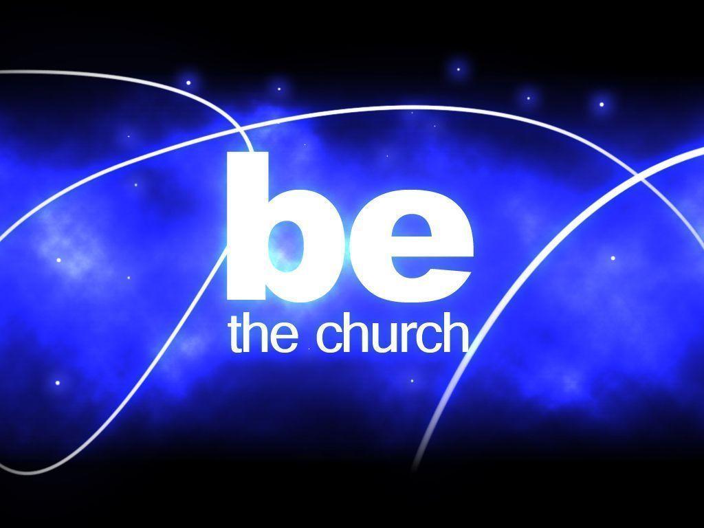 Be the Church Wallpaper Wallpaper and Background