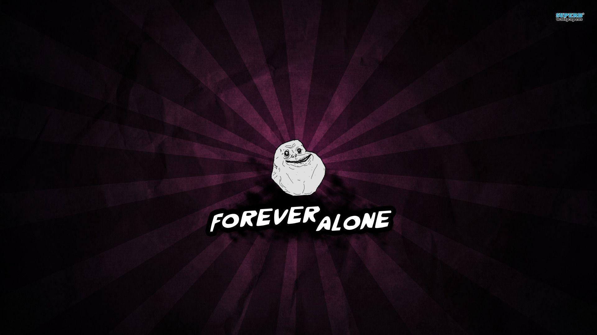 Forever alone wallpapers